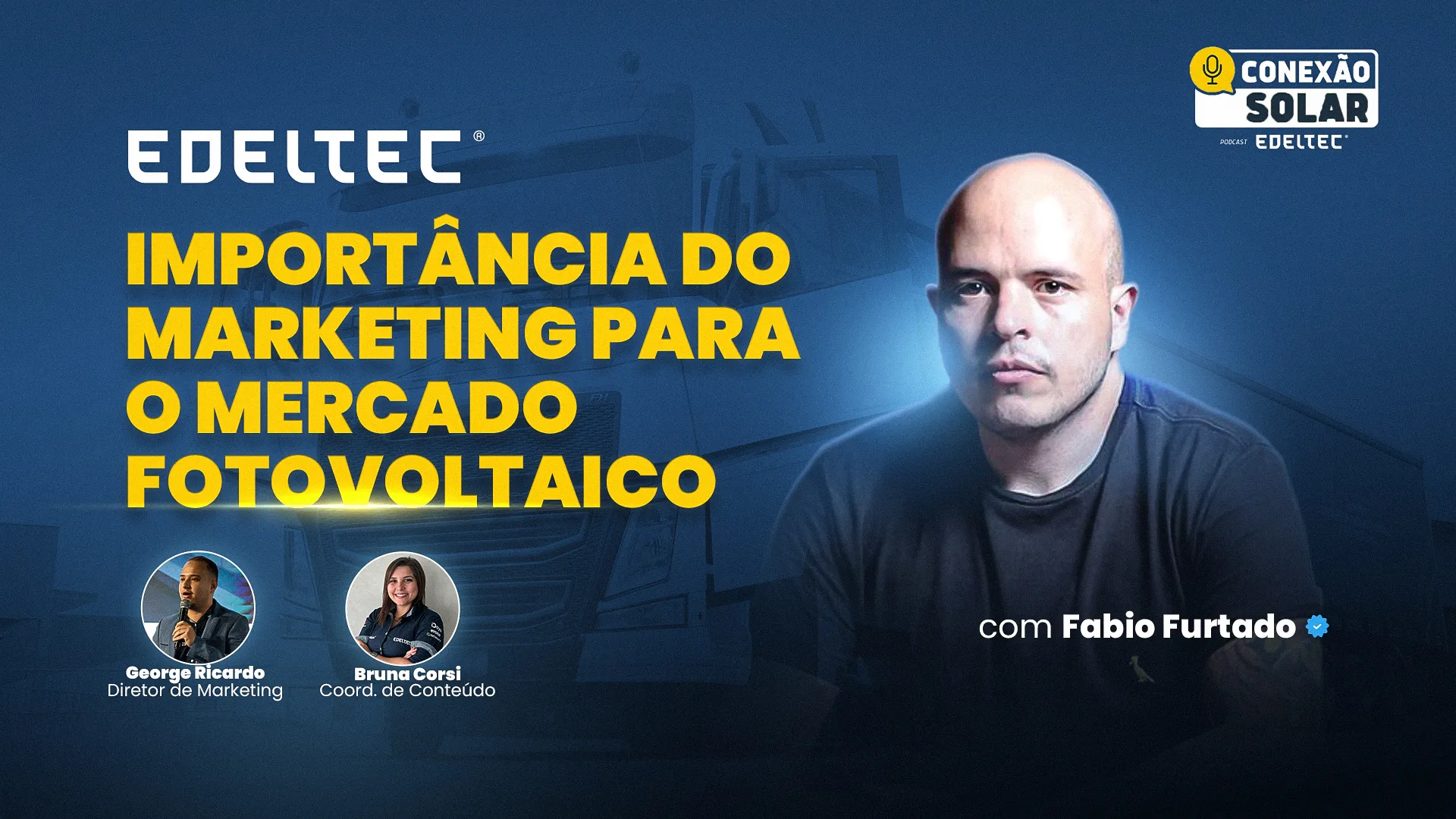 Estreia do Podcast "Conexão Solar" da Edeltec!