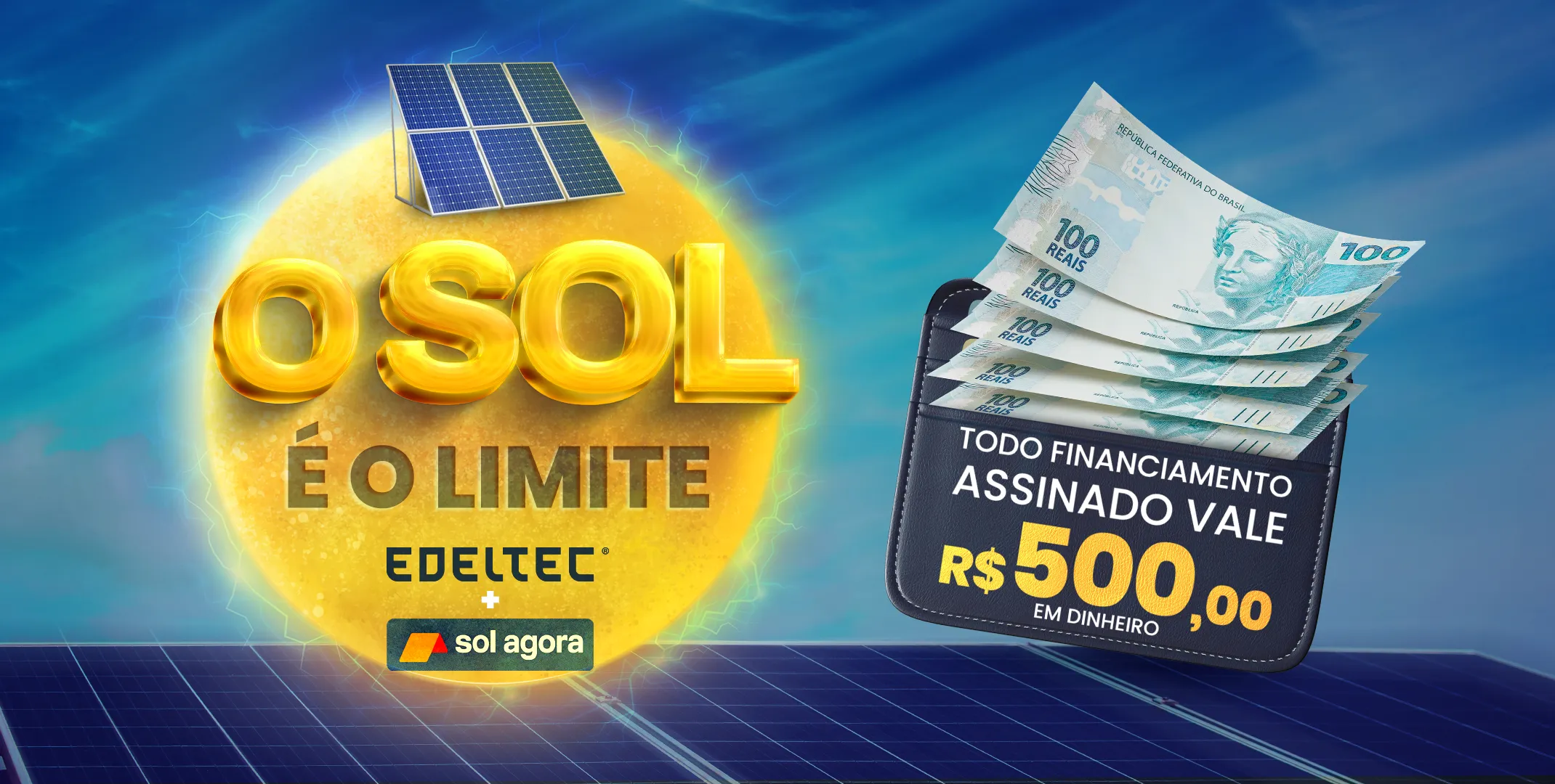 Campanha “O sol é o limite”: Edeltec + Sol Agora – PROMOÇÃO ENCERRADA 31/07/2023.