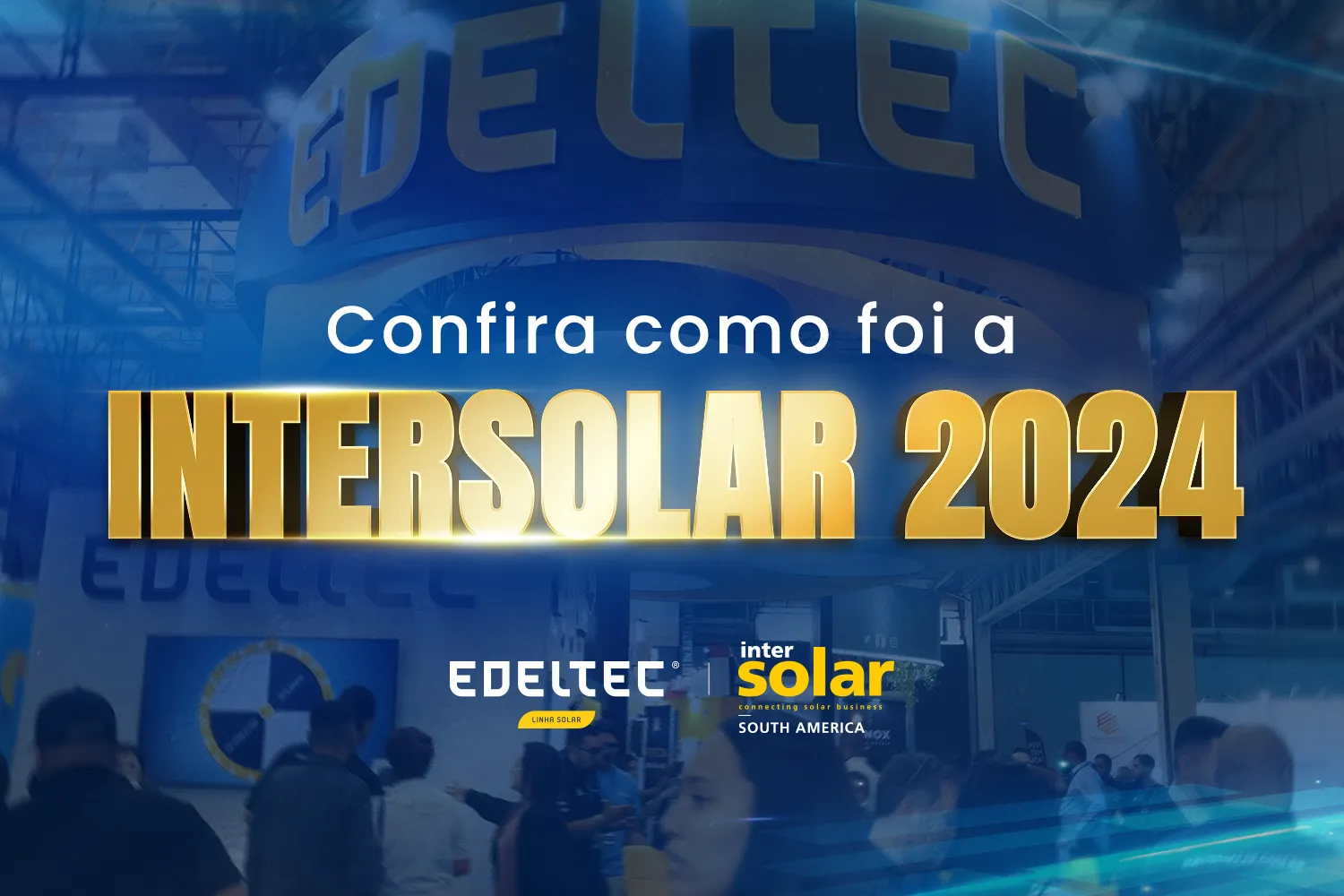 Confira como foi a InterSolar 2024!